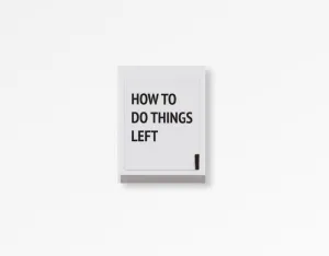 How to Do Things Left