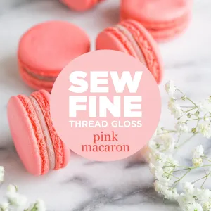 Pink Macaron -- Sew Fine Thread Gloss